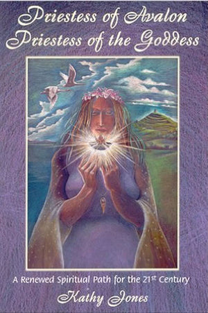 Priestess of Avalon, Priestess of Goddess Book By Kathy Jones